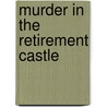 Murder In The Retirement Castle door Hal Hart