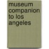Museum Companion to Los Angeles