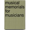 Musical Memorials For Musicians door Robert Michael Fling