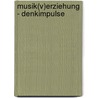 Musik(v)erziehung - Denkimpulse door Hans Günther Bastian