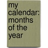 My Calendar: Months of the Year by Luana Mitten