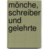 Mönche, Schreiber Und Gelehrte door Ulrich Nonn