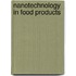 Nanotechnology In Food Products