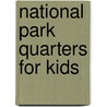 National Park Quarters For Kids door Warman's