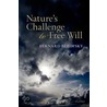 Nature's Challenge To Free Will door Bernard Berofsky