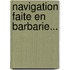 Navigation Faite En Barbarie...