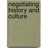 Negotiating History and Culture door Karsten Fitz