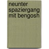 Neunter Spaziergang mit Bengosh door Dierk Stuckenschmidt