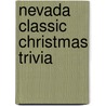 Nevada Classic Christmas Trivia door Carole Marsh