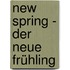 New Spring - Der neue Frühling
