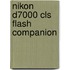 Nikon D7000 Cls Flash Companion