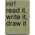 Nir! Read It, Write It, Draw It
