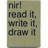Nir! Read It, Write It, Draw It door Nora Gaydos