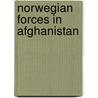 Norwegian Forces In Afghanistan door Lill-Hege Nergaard