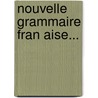 Nouvelle Grammaire Fran Aise... door Fran Ois-Joseph-Michel No L.