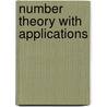 Number Theory With Applications by Winnie W.C. Li