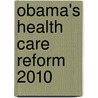 Obama's Health Care Reform 2010 door Luis Molestina Vivar