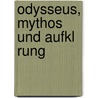Odysseus, Mythos Und Aufkl Rung door Markus Stuntebeck