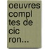 Oeuvres Compl Tes De Cic Ron...
