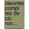 Oeuvres Compl Tes De Cic Ron... door Nisard