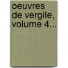 Oeuvres De Vergile, Volume 4... door Fran Ois Noel