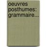 Oeuvres Posthumes: Grammaire... door Jean-Fran Ois Marmontel