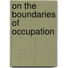On the Boundaries of Occupation door Peter Boyer