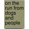 On the Run from Dogs and People door Hal Higdon