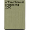 Optomechanical Engineering 2000 door Mark A. Kahan