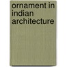 Ornament In Indian Architecture door M.P. Allen