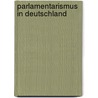 Parlamentarismus In Deutschland door Tobias Wolf