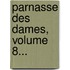 Parnasse Des Dames, Volume 8...