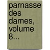 Parnasse Des Dames, Volume 8... door Edme De Sauvigny