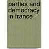 Parties And Democracy In France door David S. Bell