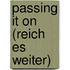 Passing It On (Reich Es Weiter)