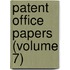 Patent Office Papers (Volume 7)
