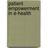 Patient Empowerment in E-Health by Dilek Yücel