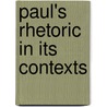 Paul's Rhetoric In Its Contexts by Thomas H. Tobin