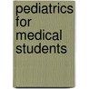 Pediatrics For Medical Students door Steven P. Shelov