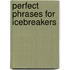 Perfect Phrases For Icebreakers