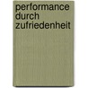 Performance durch Zufriedenheit by Gerhard Hänggi