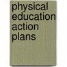Physical Education Action Plans door Ms. Charmain Sutherland
