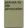 Picknick für alle Jahreszeiten by Marlene Bunke
