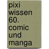 Pixi Wissen 60. Comic und Manga door Klaus Schikowski
