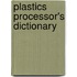 Plastics Processor's Dictionary