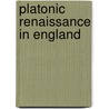 Platonic Renaissance In England door Cassirer E
