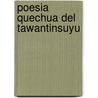 Poesia Quechua del Tawantinsuyu door Adolfo Caceres Romero
