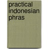Practical Indonesian Phras by John Barker