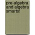 Pre-Algebra And Algebra Smarts!