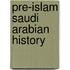 Pre-Islam Saudi Arabian History